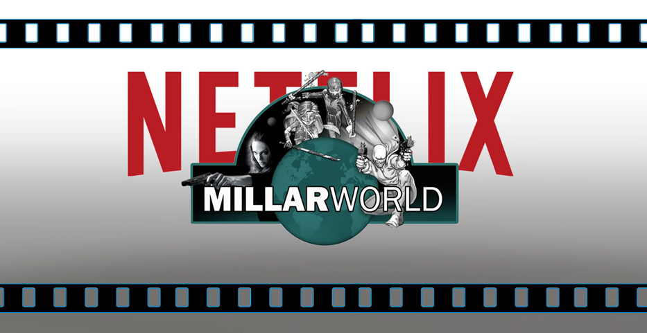 It’s (Mark) Millar Time: Netflix announces new slate…