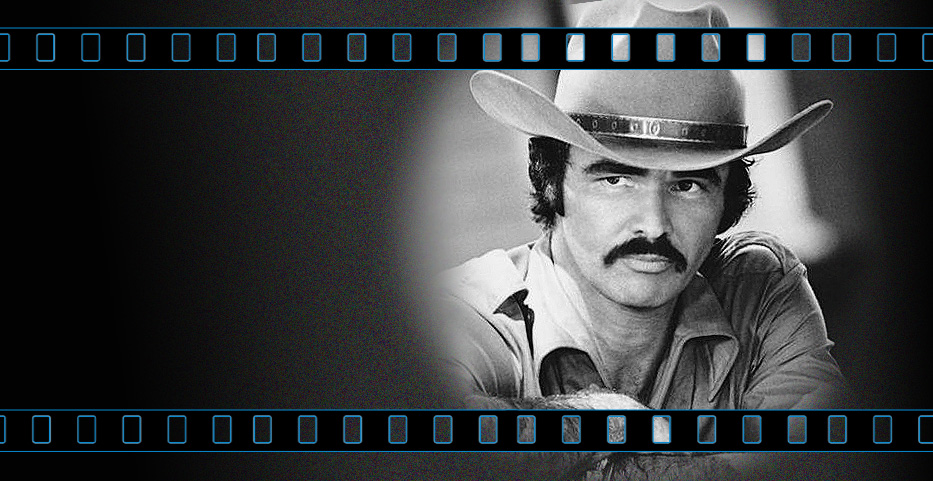 RIP – Burt Reynolds:  Actor, comedian and bandit…