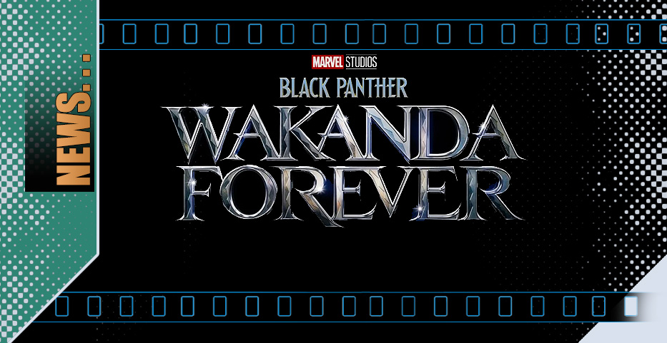 Wakanda Forever! Marvel reveal trailers and future plans…